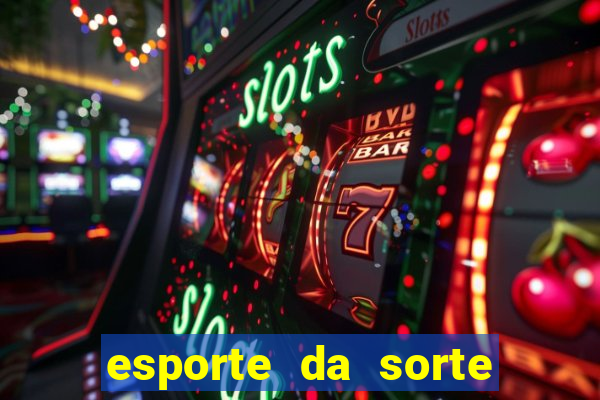 esporte da sorte deposito minimo